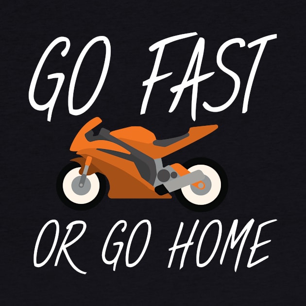 Motorbike Go fast or go home by maxcode